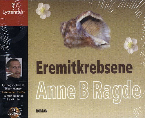 Eremitkrebsene - Anne B. Ragde - Bücher - Lytteratur - 9788770891172 - 1. April 2009