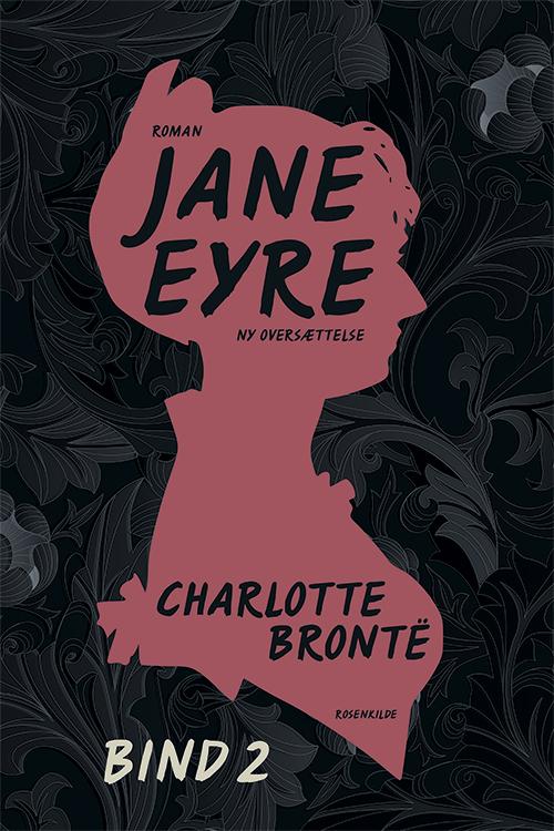 Jane Eyre bind 2 - Charlotte Brönte - Bøger - Rosenkilde & Bahnhof - 9788771740172 - 12. juni 2015