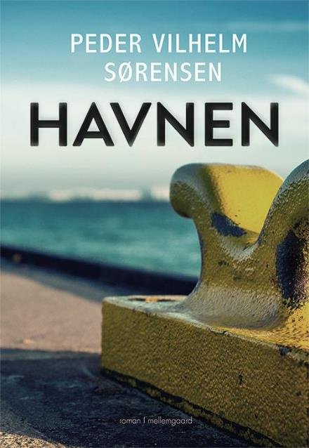 Cover for Peder Vilhelm Sørensen · Havnen (Bok) [1. utgave] (2017)