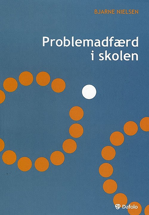 Cover for Bjarne Nielsen · Problemadfærd i skolen (Sewn Spine Book) [1e uitgave] (2008)