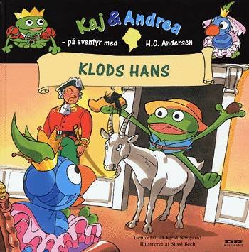 Cover for Kjeld Nørgaard · Kaj &amp; Andrea - på eventyr med H.C. Andersen.: Klods Hans (Gebundesens Buch) [1. Ausgabe] (2003)