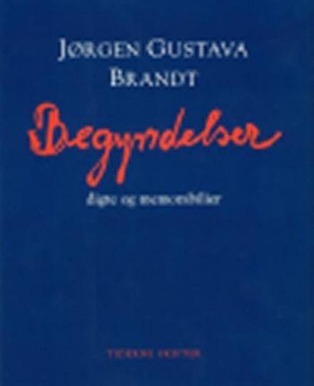 Cover for Jørgen Gustava Brandt · Begyndelser (Hæftet bog) [1. udgave] (2005)