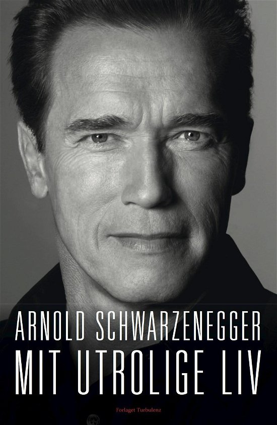 Cover for Arnold Schwarzenegger · Mit utrolige liv (Bound Book) [1e uitgave] [INDBUNDET] (2012)