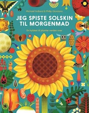 Cover for Michael Holland &amp; Philip Giordano · Jeg spiste solskin til morgenmad (Hardcover Book) [1st edition] (2021)