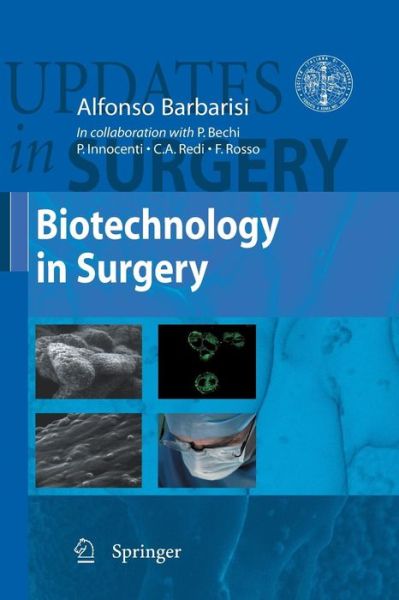 Cover for Barbarisi, Alfonso (National Tumor Institute 'fondazione Pascale', Naples, Italy) · Biotechnology in Surgery - Updates in Surgery (Paperback Book) (2012)