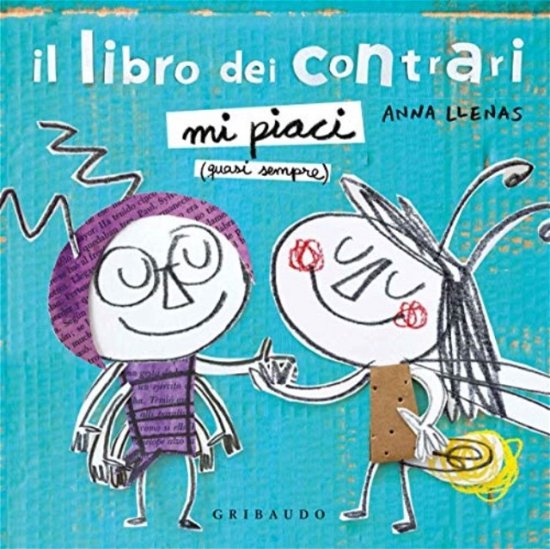 Cover for Anna Llenas · Il Libro Dei Contrari. Mi Piaci (Quasi Sempre). Ediz. A Colori (Book)