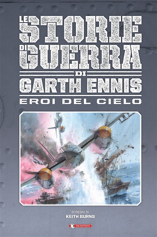 Cover for Garth Ennis · Gli Eroi Del Cielo. Le Storie Di Guerra (Bok)