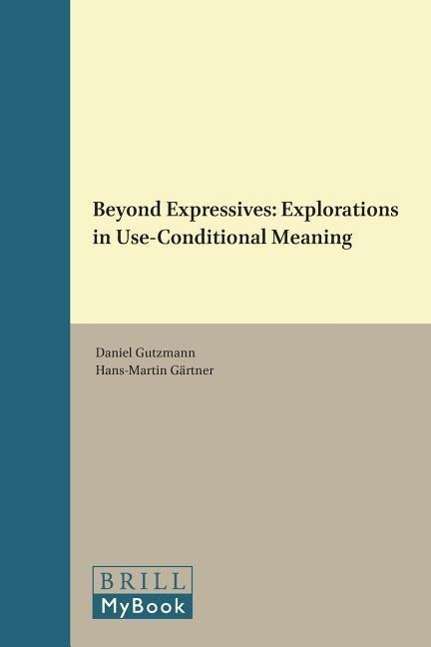 Cover for Daniel Gutzmann · Beyond Expressives: Explorations in Use-conditional Meaning (Current Research in the Semantics / Pragmatics Interface) (Hardcover Book) (2013)