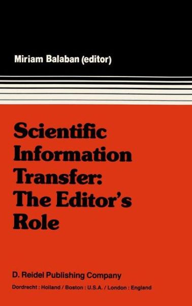 M. Balaban · Scientific Information Transfer: The Editor's Role: Proceedings of the First International Conference of Scientific Editors, April 24-29, 1977, Jerusalem (Hardcover bog) [1978 edition] (1978)