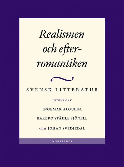 Cover for Johan Svedjedal · Svensk litteratur: Svensk litteratur. 4, Realismen och efterromantiken (Bound Book) (2002)