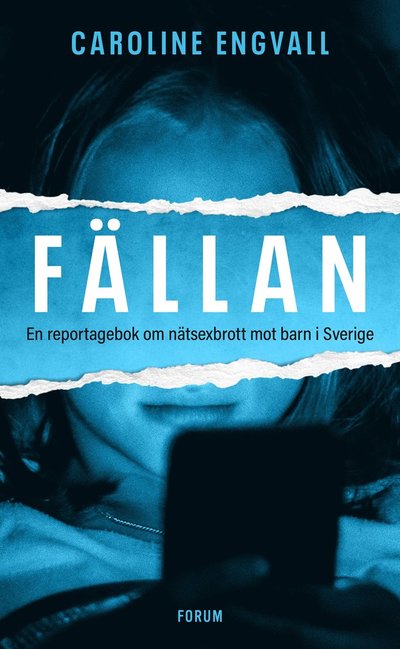 Cover for Caroline Engvall · Fällan : en reportagebok om nätsexbrott mot barn i Sverige (Book) (2022)