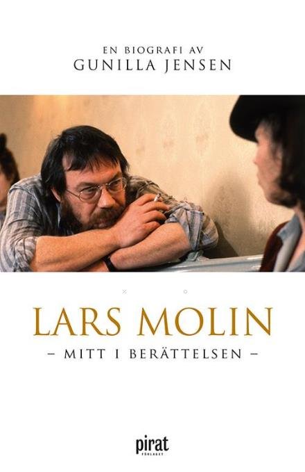 Cover for Jensen Gunilla · Lars Molin : mitt i berättelsen (Gebundesens Buch) (2015)