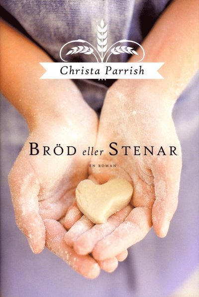 Cover for Christa Parrish · Bröd eller stenar (Bound Book) (2015)
