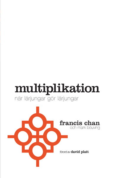 Cover for Mark Beuving Francis Chan · Multiplikation : när lärjungar gör lärjungar (Paperback Book) (2013)