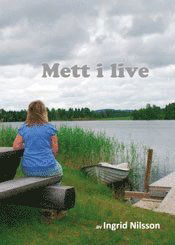 Cover for Ingrid Nilsson · Mett i live (Book) (2013)