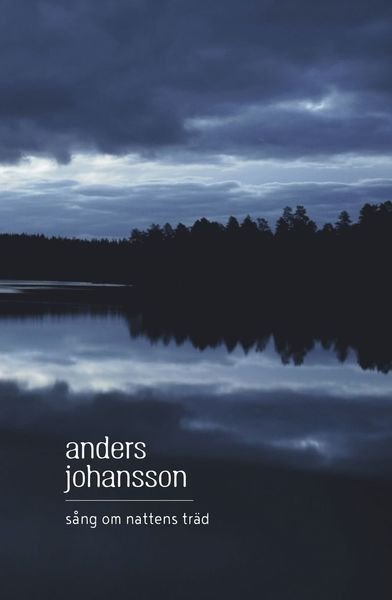 Cover for Anders Johansson · Sång om nattens träd (Indbundet Bog) (2020)