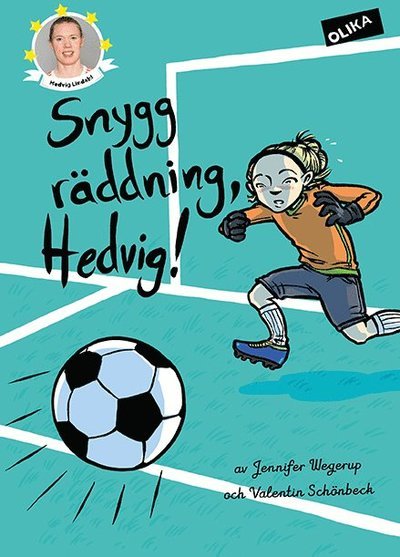 Cover for Jennifer Wegerup · Fotbollsstjärnor: Snygg räddning, Hedvig! (Bound Book) (2018)