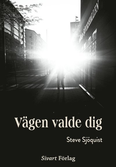 Cover for Steve Sjöquist · Vägen valde dig (Bound Book) (2022)