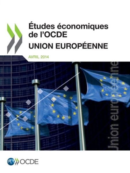 Cover for Oecd Organisation for Economic Co-operation and Development · Études Économiques De L'ocde : Union Européenne 2014: Edition 2014 (Volume 2014) (French Edition) (Paperback Book) [French edition] (2014)
