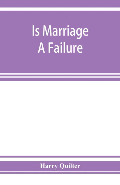 Cover for Harry Quilter · Is marriage a failure (Paperback Book) (2019)