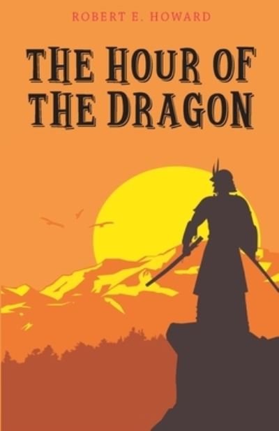 Cover for Robert E. Howard · The Hour of the Dragon (Paperback Bog) (2021)