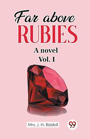 Cover for Mrs J H Riddell · Far above rubiesA novel Vol. I (Edition2023) (Paperback Book) (2024)