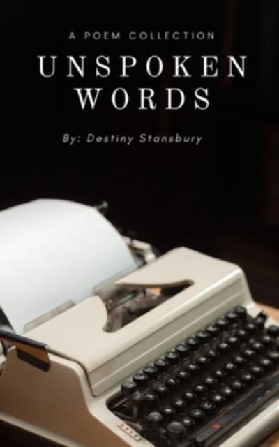 Cover for Destiny Stansbury · Unspoken words (Paperback Book) (2023)