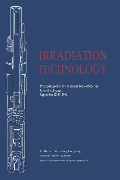 Cover for Peter Von Der Hardt · Irradiation Technology: Proceedings of an International Topical Meeting Grenoble, France September 28-30, 1982 (Paperback Book) [Softcover reprint of the original 1st ed. 1983 edition] (2011)