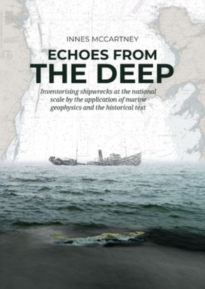 Cover for Innes McCartney · Echoes from the Deep: Inventorising shipwrecks at the national scale by the application of marine geophysics and the historical tekst (Hardcover Book) (2022)