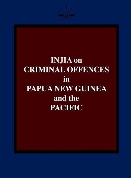 Injia on Criminal Offences in Papua New Guinea and the Pacific - Salamo Injia - Books - University of Papua New Guinea Press - 9789980879172 - September 18, 2013