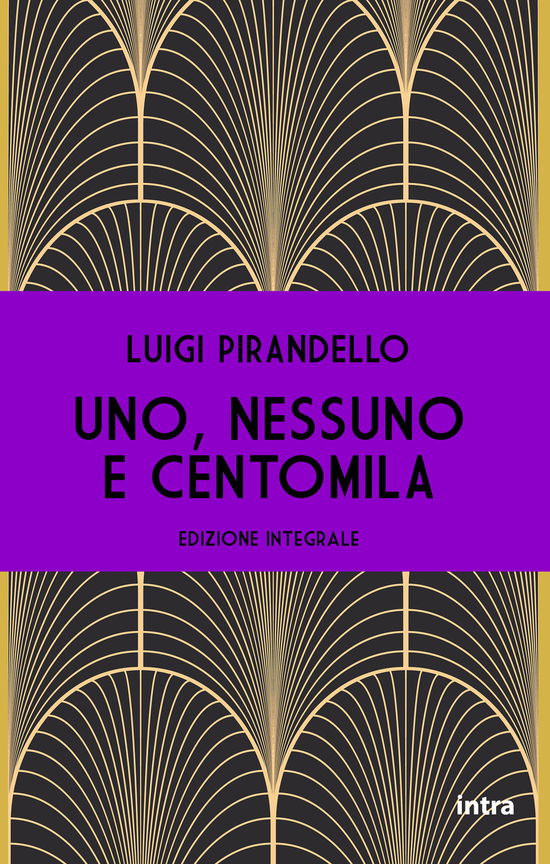 Cover for Luigi Pirandello · Uno, Nessuno E Centomila. Ediz. Integrale (Book)