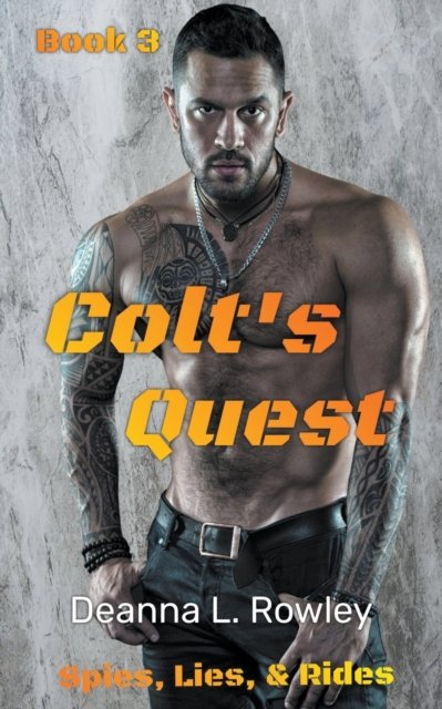 Cover for Deanna L Rowley · Colt's Quest - Spies, Lies, &amp; Rides (Paperback Book) (2020)