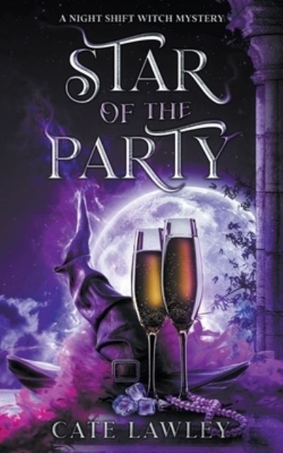Star of the Party - Night Shift Witch - Cate Lawley - Books - Cate Lawley - 9798201886172 - December 4, 2017