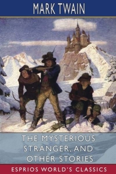 Cover for Mark Twain · The Mysterious Stranger, and Other Stories (Esprios Classics) (Paperback Book) (2022)