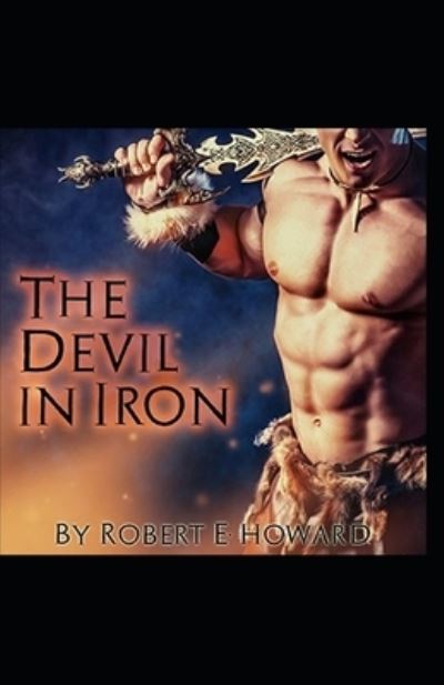 Cover for Robert Ervin Howard · The Devil in Iron Annotated (Paperback Book) (2021)