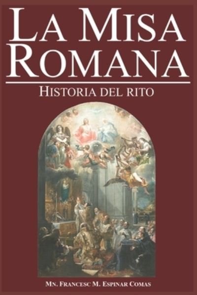 Cover for Mn Francesc M Espinar Comas · La Misa Romana: Historia del rito (Paperback Book) (2021)