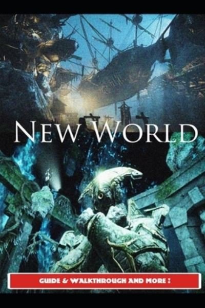 New World Guide & Walkthrough and MORE ! - Urax15 - Boeken - Independently Published - 9798492927172 - 9 oktober 2021