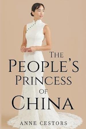 Anne Cestors · People's Princess of China (Bog) (2021)