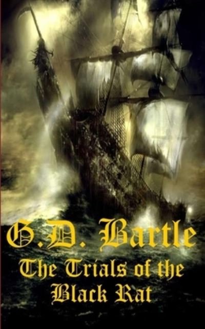 Cover for G D Bartle · The Trials of the Black Rat - Tales of the Black Rat (Paperback Bog) (2021)