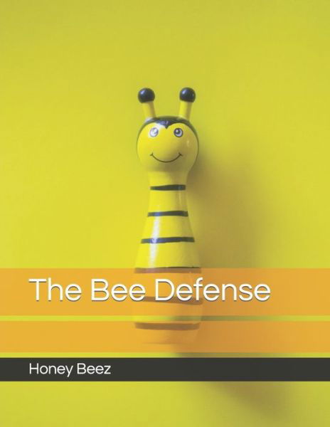 The Bee Defense - The Bee Defense - Honey Beez - Książki - Independently Published - 9798574027172 - 30 listopada 2020