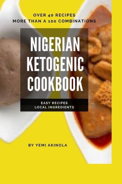 Cover for Yemi Akinola · Nigerian Ketogenic Cookbook (Paperback Bog) (2020)
