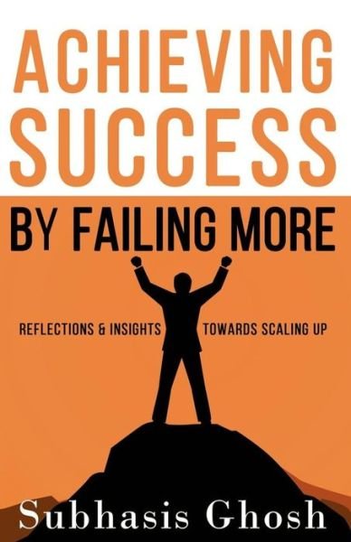 Cover for Subhasis Ghosh · Achieving Success by Failing More (Paperback Book) (2020)