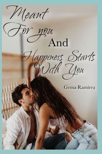 Cover for Gema Ramirez · Meant For You and Happiness Starts With You (Paperback Book) (2020)