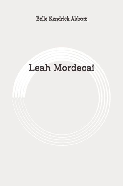 Cover for Belle Kendrick Abbott · Leah Mordecai (Paperback Book) (2020)