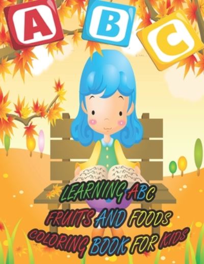 Learning ABC Fruits and Foods Coloring Book for Kids - Nicky And Jerry - Książki - Independently Published - 9798665884172 - 14 lipca 2020