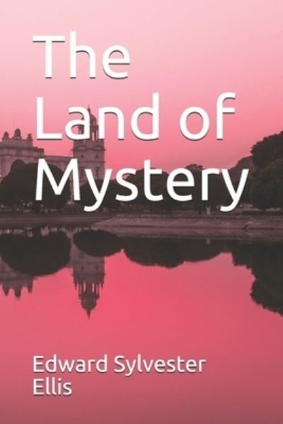 Cover for Edward Sylvester Ellis · The Land of Mystery (Paperback Book) (2020)