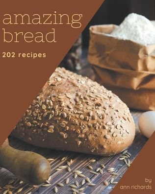 Cover for Ann Richards · 202 Amazing Bread Recipes (Paperback Bog) (2020)
