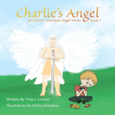 Cover for Trina L Conner · Charlie's Angel - Grandma's Guardian Angel (Paperback Bog) (2021)