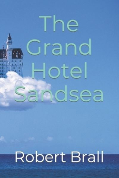Cover for Robert Brall · The Grand Hotel Sandsea (Paperback Book) (2021)