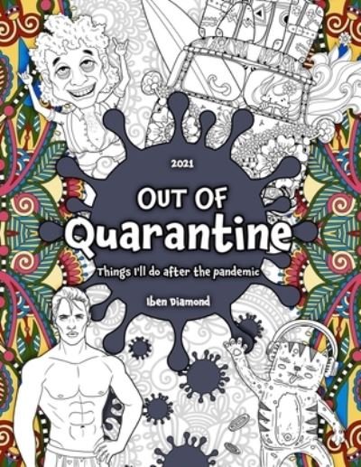 Cover for Iben Diamond · Out of Quarantine - Things I'll Do After The Pandemic (Paperback Bog) (2021)